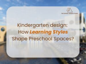 Kindergarten design How Learning Styles Shape Preschool Spaces Blog Image