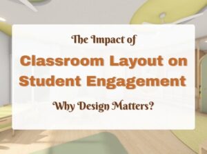 Classroom Layout on Student Engagement blog featured image
